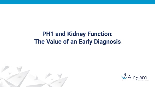 PH1 and Kidney Function: The Value of an Early Diagnosis